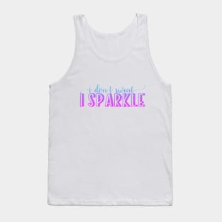 I don't sweat I sparkle Tank Top